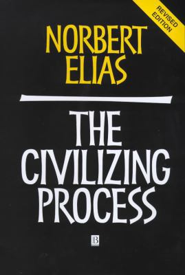 The Civilizing Process: Sociogenetic and Psycho... 0631221603 Book Cover