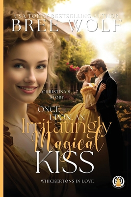 Once Upon an Irritatingly Magical Kiss 3985362904 Book Cover