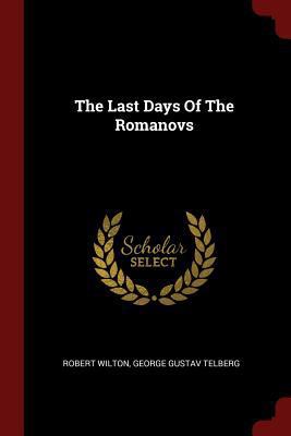 The Last Days Of The Romanovs 1375801538 Book Cover