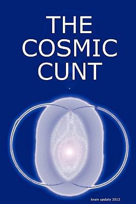 THE COSMIC CUNT - brain update 2012 - DIE KOSMI... 1445249936 Book Cover