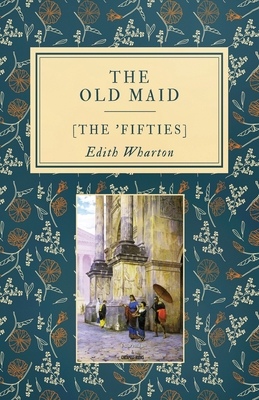 The Old Maid: [The 'Fifties] 6257120039 Book Cover