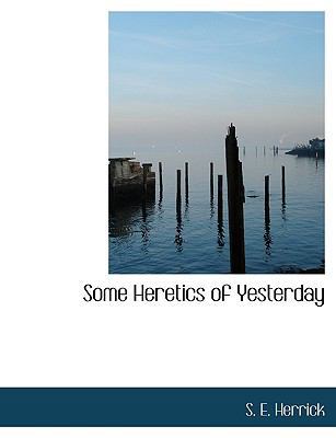 Some Heretics of Yesterday 1140124196 Book Cover