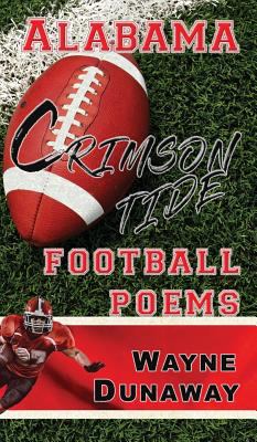 Alabama Crimson Tide Football Poems 0999379607 Book Cover