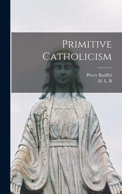 Primitive Catholicism 1017491348 Book Cover