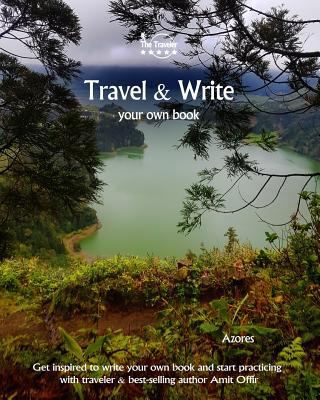 Travel & Write Your Own Book - Azores: Get Insp... 1981395342 Book Cover