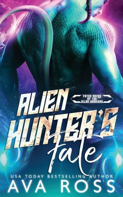 Alien Hunter's Fate: A Sci-fi Alien Romance B0CS8H2JMX Book Cover