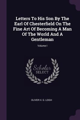 Letters To His Son By The Earl Of Chesterfield ... 1379061938 Book Cover