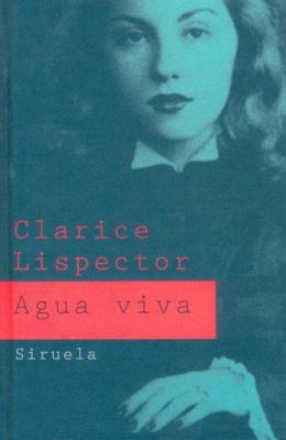 Agua viva (Spanish Edition) [Spanish] 8478447830 Book Cover