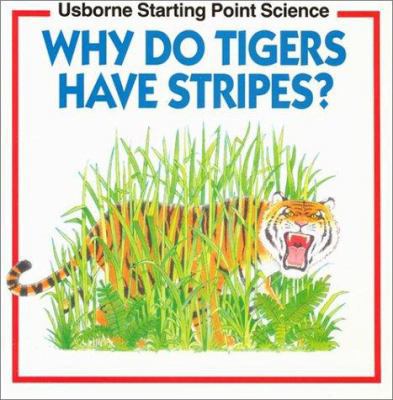 Why Do Tigers Have Stripes? 0746013000 Book Cover