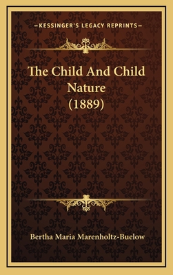 The Child and Child Nature (1889) 1164278657 Book Cover