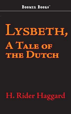 Lysbeth, a Tale of the Dutch 1434116727 Book Cover