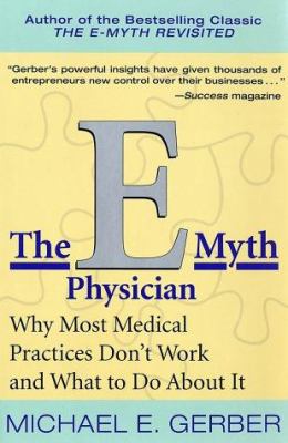 The E-Myth Physician: Why Most Medical Practice... 0066214696 Book Cover