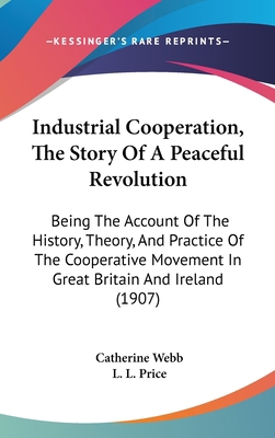 Industrial Cooperation, The Story Of A Peaceful... 1436963524 Book Cover