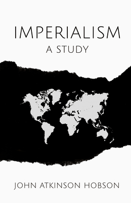 Imperialism: A Study 1444681931 Book Cover