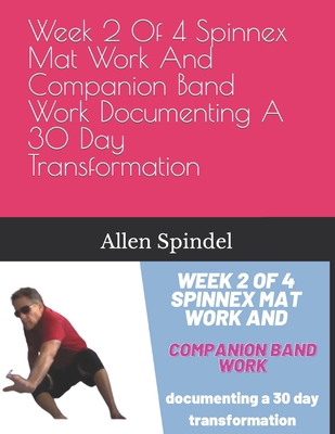 Week 2 Of 4 Spinnex Mat Work And Companion Band... B08CWM9SRX Book Cover