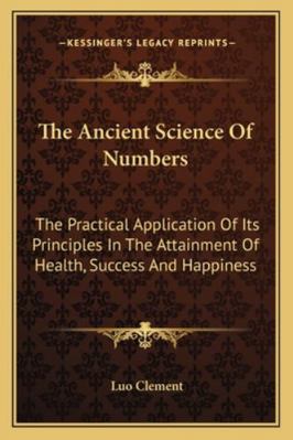 The Ancient Science Of Numbers: The Practical A... 1163081582 Book Cover