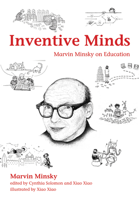 Inventive Minds: Marvin Minsky on Education 0262052938 Book Cover