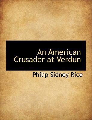 An American Crusader at Verdun 1140381989 Book Cover
