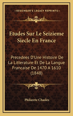 Etudes Sur Le Seizieme Siecle En France: Preced... [French] 1166881865 Book Cover