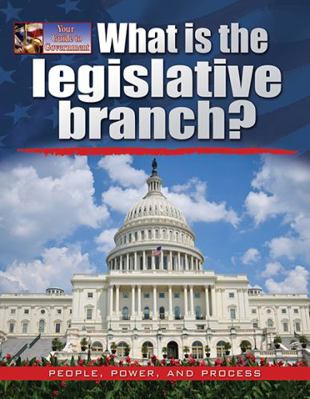 What Is the Legislative Branch? 0778708799 Book Cover