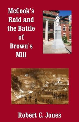 McCook's Raid and the Battle of Brown's Mill 1492855030 Book Cover