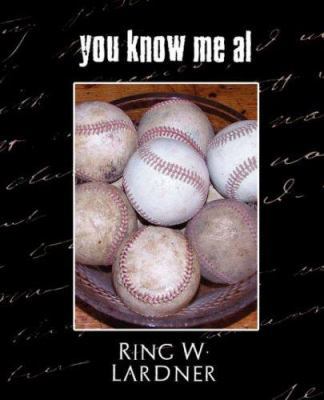 You Know Me Al: A Busher's Letters 159462657X Book Cover