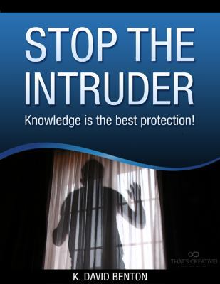 Stop The Intruder: Knowledge is the Best Protec... 0985217502 Book Cover