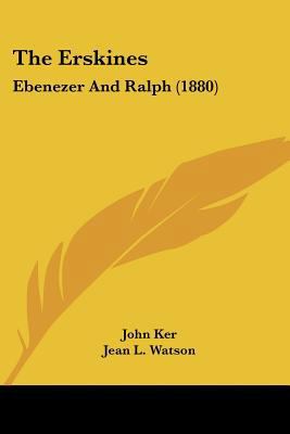 The Erskines: Ebenezer And Ralph (1880) 1437293352 Book Cover