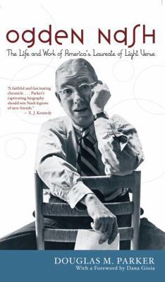 Ogden Nash: The Life and Work of America's Laur... 1566637295 Book Cover