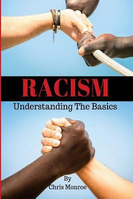 Racism: Understanding the Basics 1533537569 Book Cover