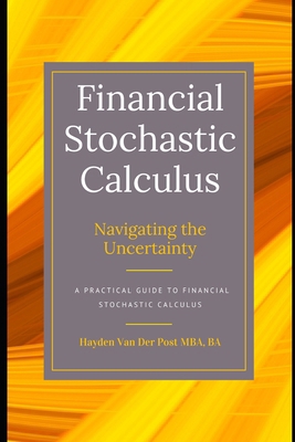 Financial Stochastics Calculus: Navigating the ... B0D4VDLGTM Book Cover