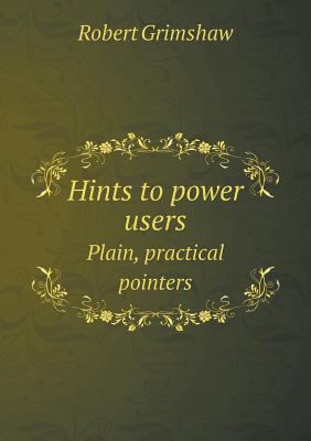 Hints to power users Plain, practical pointers 5518571496 Book Cover