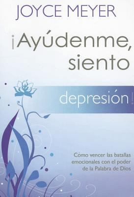 Ayudenme, Siento Depresion!: Como Vencer Las Ba... [Spanish] 1616385286 Book Cover