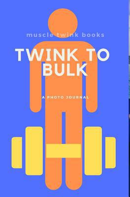 Twink to Bulk 036847304X Book Cover