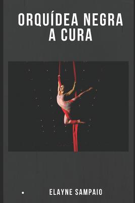 Orquídea Negra: A Cura [Portuguese] 1973299704 Book Cover