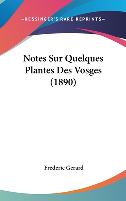 Notes Sur Quelques Plantes Des Vosges (1890) [French] 1160540985 Book Cover