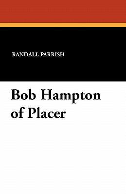 Bob Hampton of Placer 143440661X Book Cover