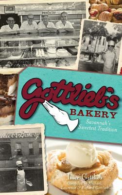 Gottlieb's Bakery: Savannah's Sweetest Tradition 1540230848 Book Cover