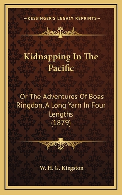 Kidnapping in the Pacific: Or the Adventures of... 1164984306 Book Cover