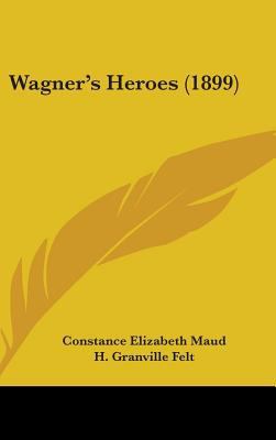 Wagner's Heroes (1899) 1436609984 Book Cover