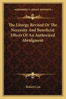 The Liturgy Revised Or The Necessity And Benefi... 1163082538 Book Cover