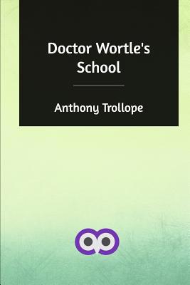 Doctor Wortle's School 0368899926 Book Cover