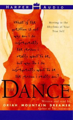 The Dance: Moving to the Rhythms of Your True Self 069452641X Book Cover