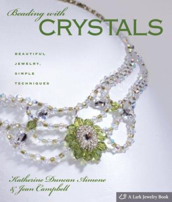 Beading with Crystals: Beautiful Jewelry, Simpl... 1600590365 Book Cover
