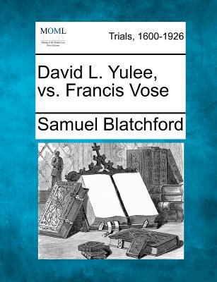 David L. Yulee, vs. Francis Vose 1275075541 Book Cover