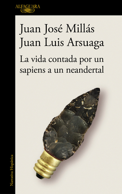 La Vida Contada Por Un Sapiens a Un Neandertal ... [Spanish] 8420439657 Book Cover