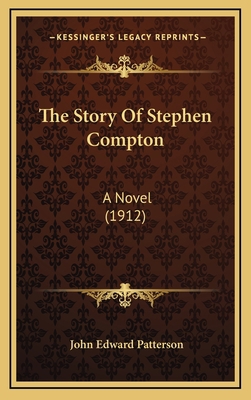 The Story of Stephen Compton: A Novel (1912) 1165227886 Book Cover