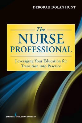 The Nurse Professional: Leveraging Your Educati... 0826168779 Book Cover