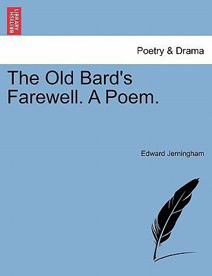 The Old Bard's Farewell. a Poem. 1241569118 Book Cover
