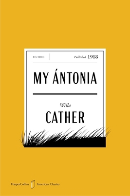My Antonia American Classics Edition: A Novel 0063481596 Book Cover
